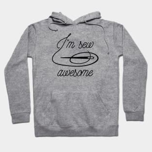 I'm Sew Awesome Hoodie